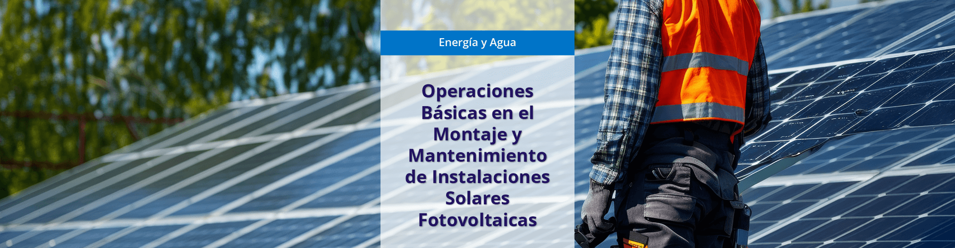 MF2051_1 Operaciones básicas en el montaje y mantenimiento de instalaciones solares fotovoltaicas