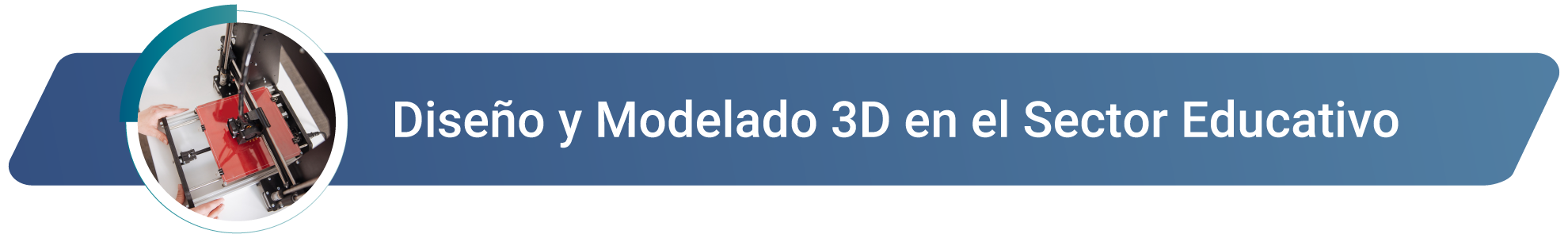 Diseño y Modelado 3D en el Sector Educativo
