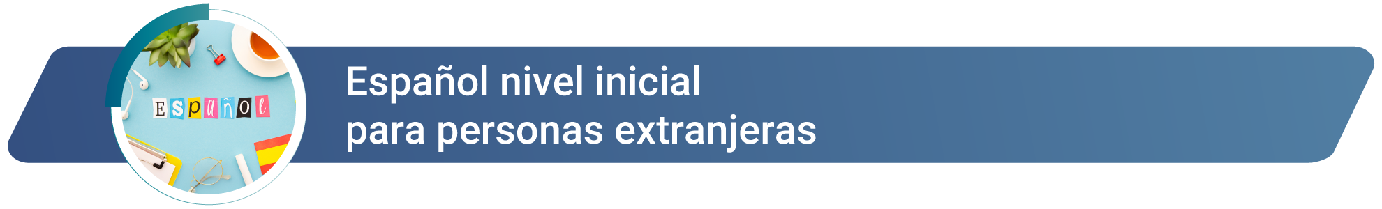 Español nivel inicial para personas extranjeras