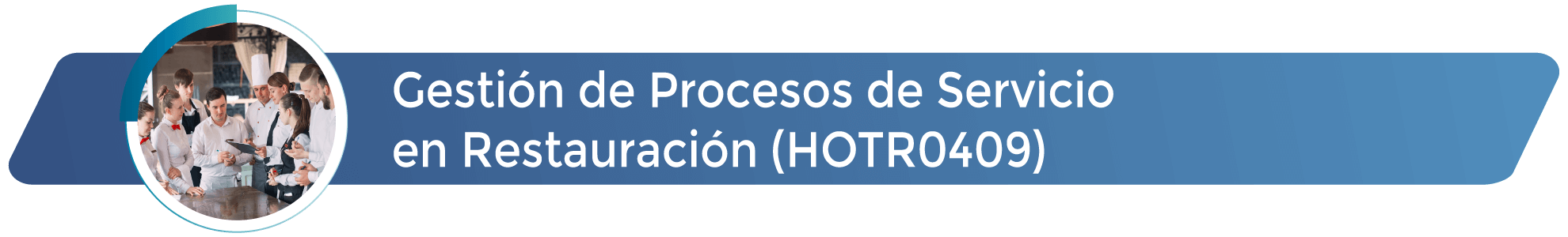 HOTR0409 - Gestión de procesos de servicio en restauración