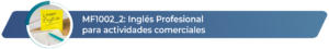 MF1002_2 - Inglés profesional para actividades comerciales