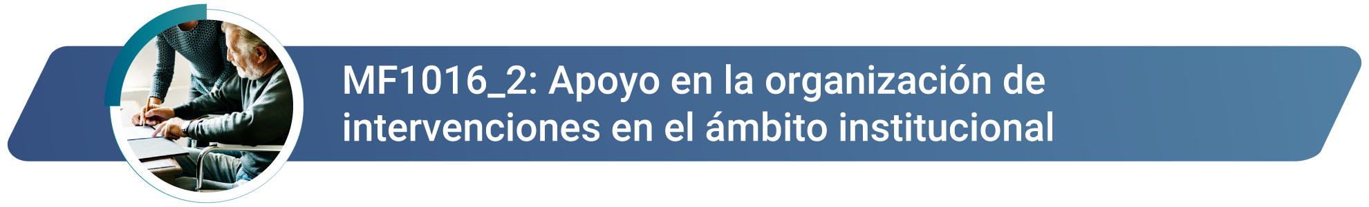 MF1016_2 - Apoyo en la organización de intervenciones en el ámbito institucional