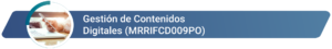 MRRIFCD009PO - Gestión de Contenidos Digitales