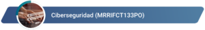 MRRIFCT133PO - Ciberseguridad