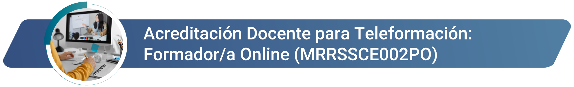 MRRSSCE002PO - Acreditación Docente para Teleformación Formadora Online