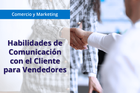 Habilidades de la comunicación con el cliente para vendedores COMT052PO