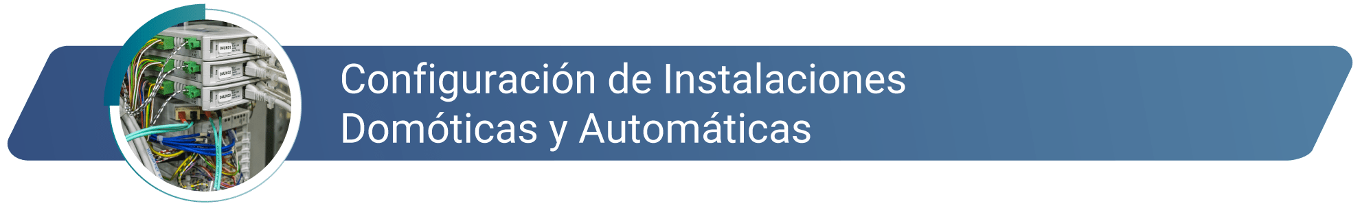 Configuración de Instalaciones domóticas y automáticas